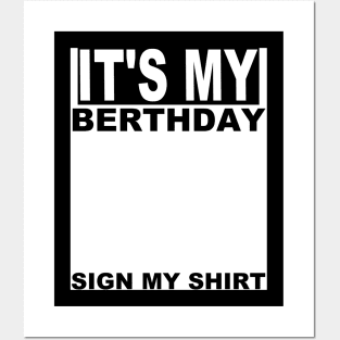 FUNNY BERTHDAY PARTY IT'S MY BERTHDAY SIGN MY Posters and Art